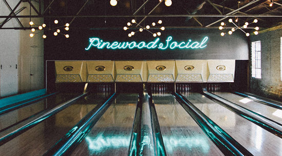 Pinewood Social: A Place to Meet