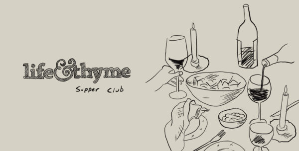 Life & Thyme Supper Club No. 1 – Two Filmmakers Throw A Dinner Party