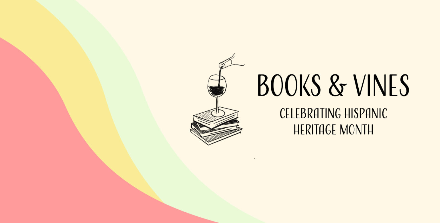 Books & Vines Celebrating Hispanic Heritage Month Life & Thyme
