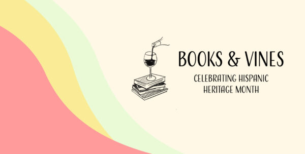 Books & Vines: Celebrating Hispanic Heritage Month